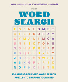 100 Stress-Relieving Word Search Puzzles to Sharpen Your Mind (Presented by Maria Shriver, Patrick Schwarzenegger, and MOSH) - 9781963183528 by Maria Shriver, Patrick Schwarzenegger, MOSH, Blue Star Press, 9781963183528