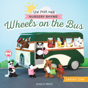 Sew Your Own Nursery Rhyme: Wheels on the Bus by Sarah Simi, 9781800922914