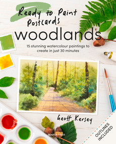 Ready to Paint Postcards: Woodlands (15 stunning watercolour paintings to create in just 30 minutes) by Geoff Kersey, 9781800922952