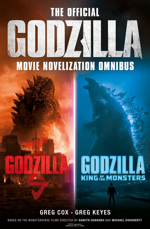 The Official Godzilla Movie Novelization Omnibus (Godzilla, Godzilla: King of the Monsters) by Greg Cox, Greg Keyes, 9781835414026