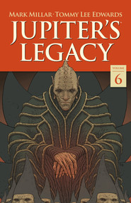 Jupiter's Legacy Volume 6: Finale by Mark Millar, Tommy Lee Edwards, Matthew Dow Smith, Lee Carter, 9781506744841