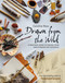 Drawn from the Wild (A practical guide to making your own foraged art materials) by Caroline Ross, 9781800922594