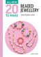 All-New Twenty to Make: Beaded Jewellery by Imogen Rhodes-Davies, 9781800922518