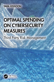 Optimal Spending on Cybersecurity Measures (Third Party Risk Management) by Tara Kissoon, 9781032960142