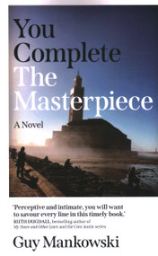 You Complete the Masterpiece (A Novel) by Guy Mankowski, 9781803416618