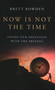 Now Is Not the Time (Inside Our Obsession with the Present) by Brett Bowden, 9781803416755