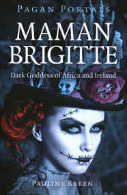 Pagan Portals - Maman Brigitte (Dark Goddess of Africa and Ireland) by Pauline Breen, 9781803417363