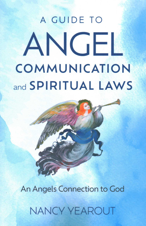 A Guide to Angel Communication and Spiritual Laws (An Angels Connection to God) by Nancy Yearout, 9781803417820
