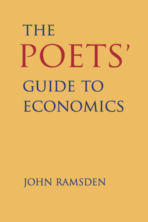 The Poets' Guide to Economics by John Ramsden, 9781843682219