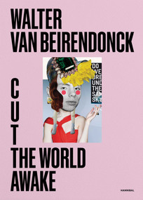 Cut the World Awake by Walter van Beirendonck, 9789464941388
