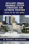 Resilient Urban Drainage System Strategies for Extreme Weather (Design for the “New Normal”) by Thewodros Geberemariam, 9781604272048