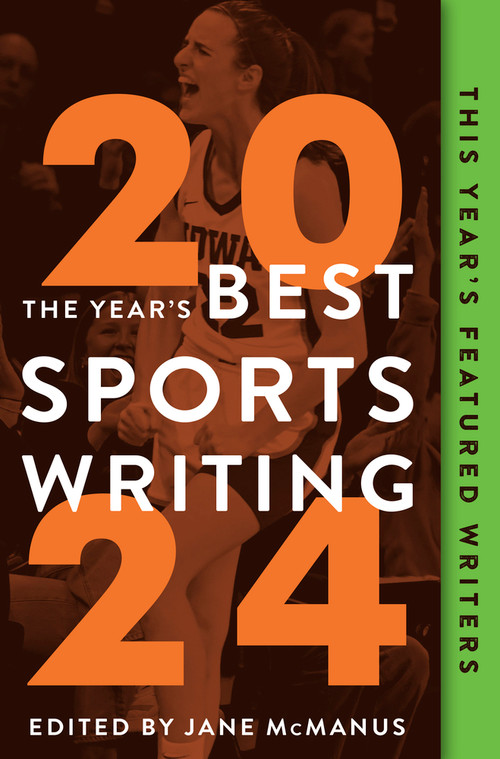 The Year's Best Sports Writing 2024 by Jane McManus, Glenn Stout, 9781637276525