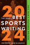 The Year's Best Sports Writing 2024 by Jane McManus, Glenn Stout, 9781637276525