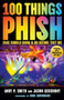 100 Things Phish Fans Should Know & Do Before They Die - 9781637276686 by Andy P. Smith, Jason Gershuny, Mike Greenhaus, 9781637276686