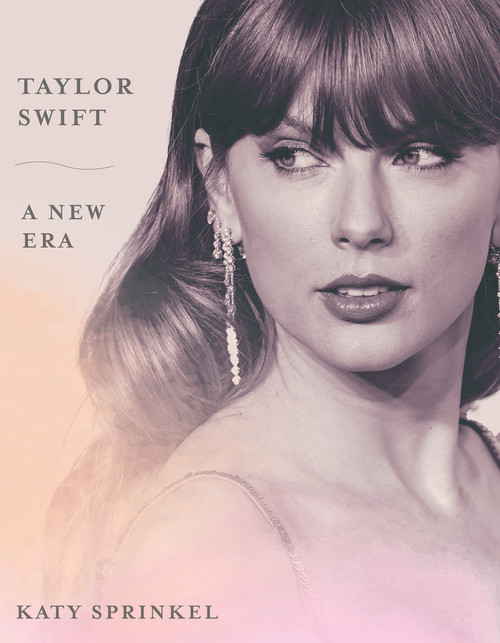 Taylor Swift (A New Era) by Katy Sprinkel, 9781637276822