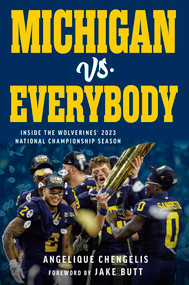 Michigan vs. Everybody by Angelique Chengelis, 9781637276914
