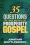 35 Questions for Those Who Hate the Prosperity Gospel by Jonathan Shuttlesworth, 9781644576618