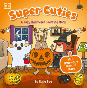 Super Cuties: A Cozy Halloween Coloring Book (30 Cute and Spooky Illustrations For All Ages) by Rosie Bay, 9798217131846
