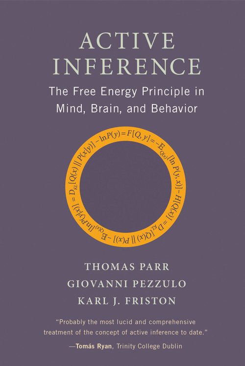 Active Inference (The Free Energy Principle in Mind, Brain, and Behavior) - 9780262553995 by Thomas Parr, Giovanni Pezzulo, Karl J. Friston, 9780262553995