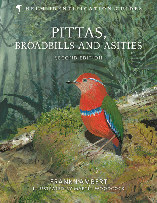 Pittas, Broadbills and Asities (Second Edition) by Frank Lambert, Martin Woodcock, 9781472905697