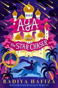 Aya and the Star Chaser by Radiya Hafiza, Kaley McKean, 9781529038323
