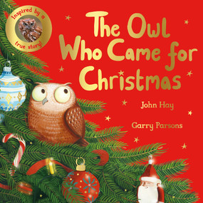 The Owl Who Came for Christmas - 9781529070507 by John Hay, Garry Parsons, 9781529070507