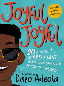 Joyful, Joyful (20 Stories by BRILLIANT Black Creators from Around the World) - 9781529071511 by Dapo Adeola, Patrice Lawrence, 9781529071511