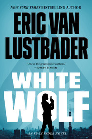 White Wolf (An Evan Ryder Novel) by Eric Van Lustbader, 9781250349279