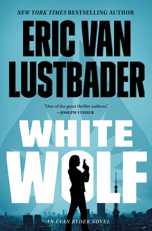 White Wolf (An Evan Ryder Novel) by Eric Van Lustbader, 9781250349279