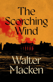The Scorching Wind (The Final Instalment of the Ambitious and Enthralling Irish Trilogy) by Walter Macken, 9781035065325