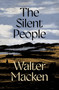 The Silent People (The Second Impressive and Engrossing Story in the Irish Trilogy) by Walter Macken, 9781035065363