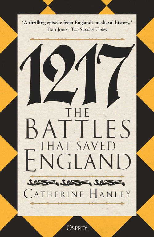 1217 (The Battles that Saved England) - 9781472860897 by Catherine Hanley, Tina Ross, 9781472860897