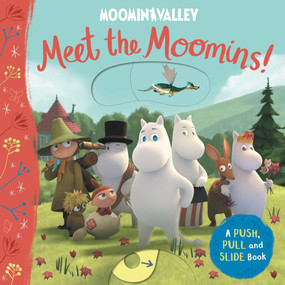 Meet the Moomins! A Push, Pull and Slide Book by Macmillan Children's Books, 9781529054125