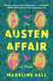The Austen Affair (A Novel) by Madeline Bell, 9781250373519