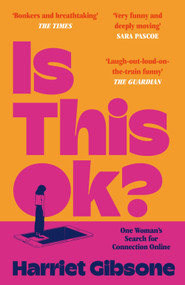 Is This OK? (One Woman's Search For Connection Online) - 9781035001002 by Harriet Gibsone, 9781035001002
