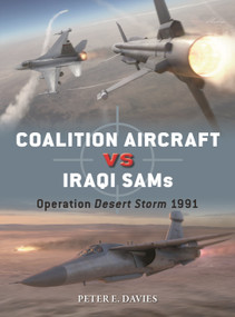 Coalition Aircraft vs Iraqi SAMs (Operation Desert Storm 1991) by Peter E. Davies, Gareth Hector, Jim Laurier, 9781472866011