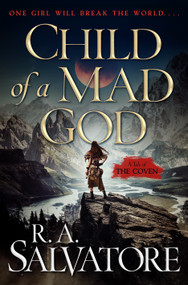 Child of a Mad God (A Tale of the Coven) by R. A. Salvatore, 9781250410245