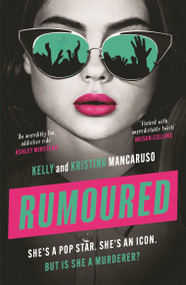 Rumoured (An innocent popstar or a heartless murderer? Find out in this addictive, twisty thriller to read this winter 2026) by Kelly Mancaruso, Kristina Mancaruso, 9781035910311