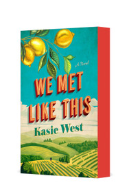 We Met Like This (A Novel) by Kasie West, 9781250349149