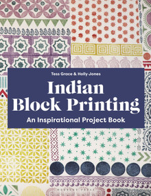 Indian Block Printing (An Inspirational Project Book) by Holly Jones, Tess Grace, 9781789943412