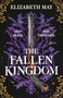 The Fallen Kingdom (The sweeping historical fantasy now reimagined for adult romantasy fans) by Elizabeth May, 9781035917174