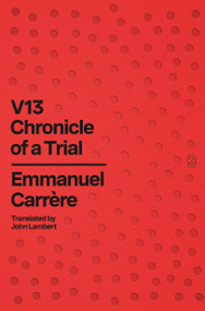 V13 (Chronicle of a Trial) - 9781250397799 by Emmanuel Carrère, John Lambert, 9781250397799