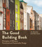 The Good Building Book (Principles of Efficient, Functional and Sustainable Design) by Jon Broome, Nick Grant, 9781399417136