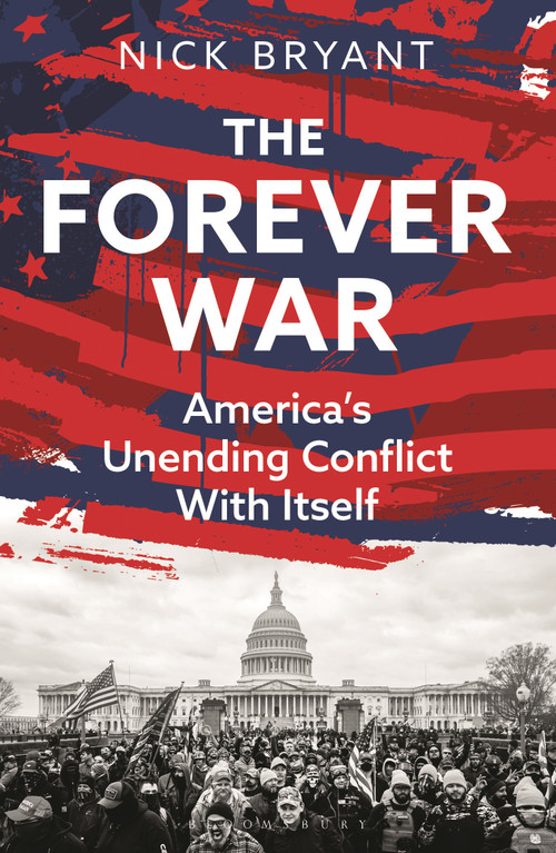 The Forever War (America's Unending Conflict with Itself - the history behind Trump and JD Vance) - 9781399409315 by Nick Bryant, 9781399409315