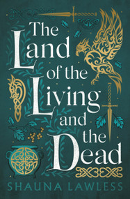 The Land of the Living and the Dead - 9781803282749 by Shauna Lawless, 9781803282749