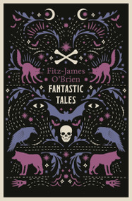 The Fantastic Tales of Fitz-James O'Brien (Fully Annotated Edition) - 9781847495198 by Fitz-James O'Brien, Michael Hayes, 9781847495198