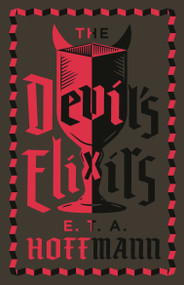 The Devil's Elixirs (Fully Annotated Edition with an introduction by Ronald Taylor) by E.T.A. Hoffmann, Ronald Taylor, 9781847495228