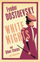 White Nights and Other Stories (New Translation) by Fyodor Dostoevsky, Roger Cockrell, 9781847499318