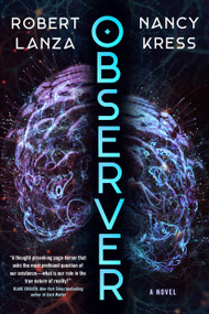 Observer (A Novel) - 9781250376466 by Robert Lanza, Nancy Kress, 9781250376466