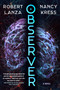 Observer (A Novel) - 9781250376466 by Robert Lanza, MD, Nancy Kress, 9781250376466